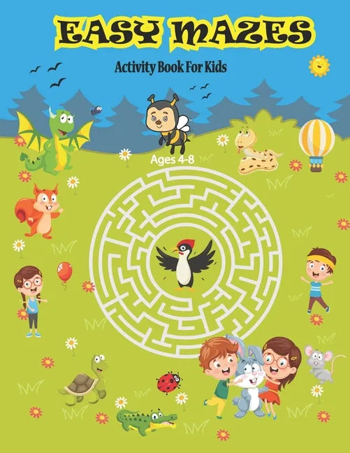 Easy Mazes Activity Book For Kids Ages 4-8: Amazing Mazes Activity Book For Boys and Girls. Puzzle Game For 4-6 6-8 Years Old kids. - Paperback