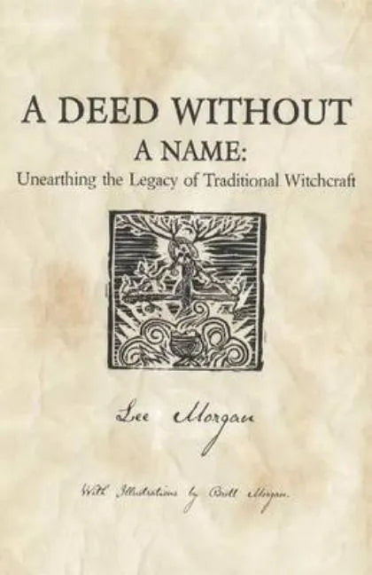 A Deed Without a Name: Unearthing the Legacy of Traditional Witchcraft - Paperback