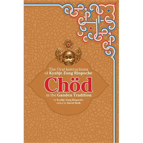 Chod in the Ganden Tradition: The Oral Instructions of Kyabje Zong Rinpoche - Paperback