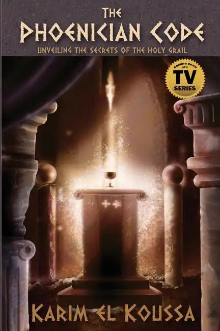 The Phoenician Code: Unveiling the Secrets of the Holy Grail - Paperback