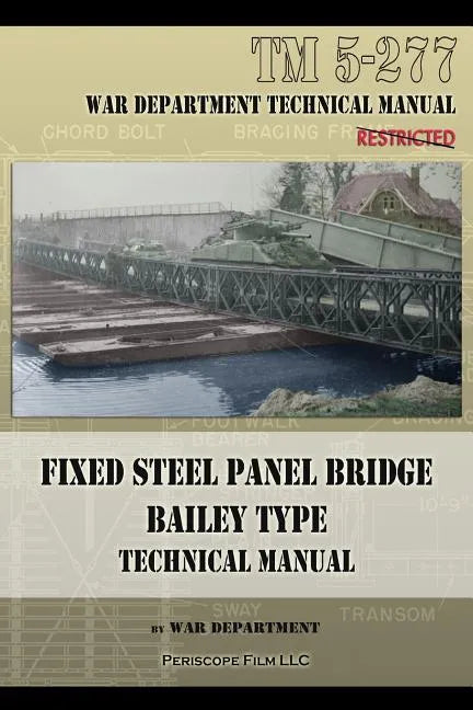 Fixed Steel Panel Bridge Bailey Type: TM 5-277 - Paperback
