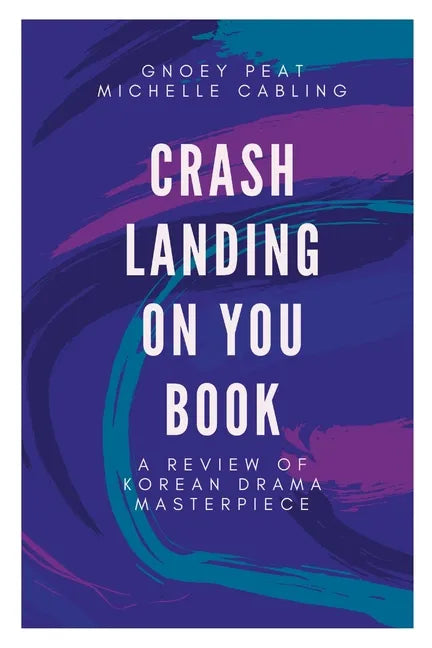 Crash Landing On You Book: A Review of Korean Drama Masterpiece - Paperback