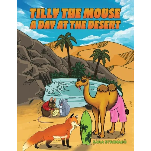 Tilly the Mouse: A Day at the Desert - Paperback