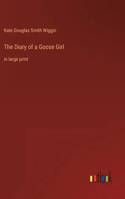 The Diary of a Goose Girl: in large print - Hardcover