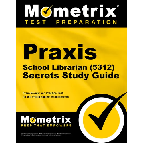 Praxis School Librarian (5312) Secrets Study Guide: Exam Review and Practice Test for the Praxis Subject Assessments - Paperback
