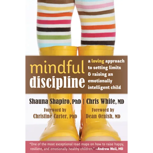 Mindful Discipline: A Loving Approach to Setting Limits and Raising an Emotionally Intelligent Child - Paperback