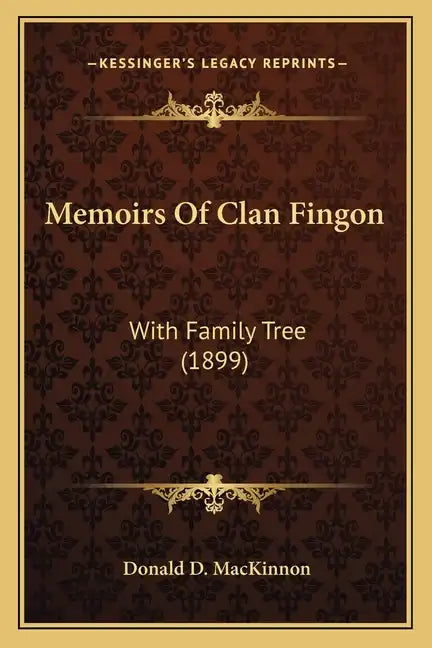 Memoirs Of Clan Fingon: With Family Tree (1899) - Paperback