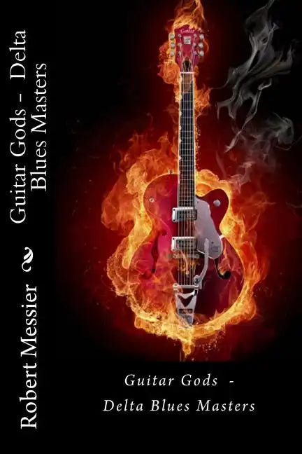 Guitar Gods: Delta Blues Masters - Paperback