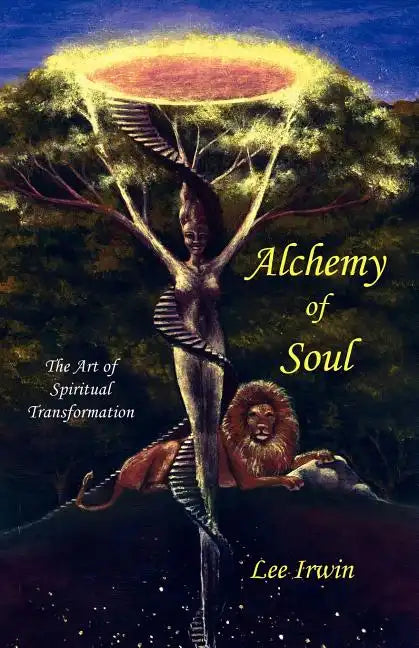 Alchemy of Soul: The Art of Spiritual Transformation - Paperback