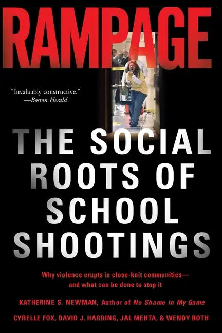 Rampage: The Social Roots of School Shootings - Paperback