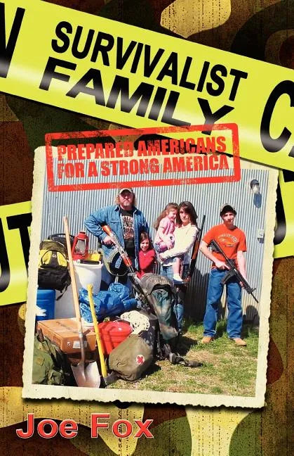 Survivalist Family Prepared Americans for a Strong America - Paperback