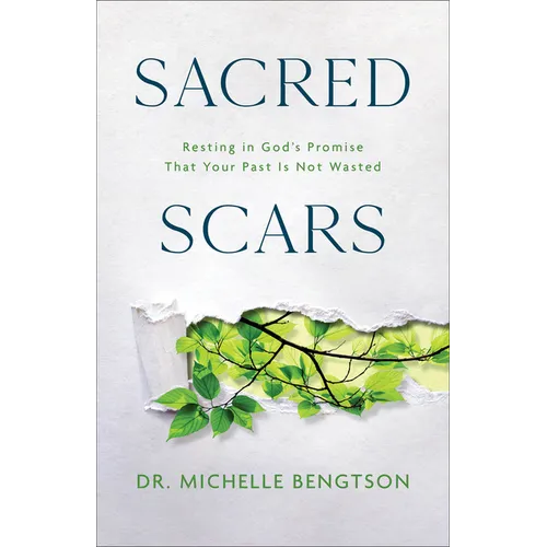 Sacred Scars: Resting in God's Promise That Your Past Is Not Wasted - Paperback