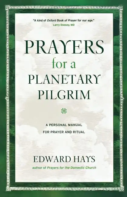 Prayers for a Planetary Pilgrim: A Personal Manual for Prayer and Ritual - Paperback
