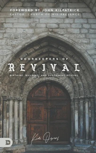 Doorkeepers of Revival: Birthing, Building, and Sustaining Revival - Hardcover