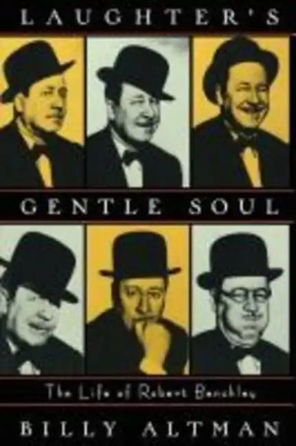 Laughter's Gentle Soul: The Life of Robert Benchley - Paperback