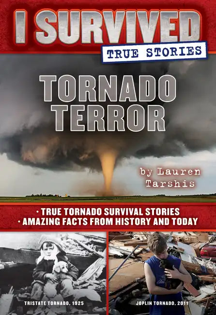 Tornado Terror (I Survived True Stories #3): Volume 3 - Hardcover