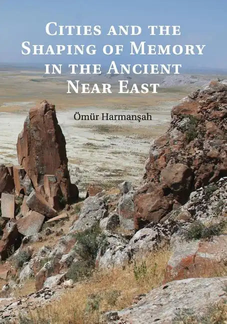 Cities and the Shaping of Memory in the Ancient Near East - Paperback