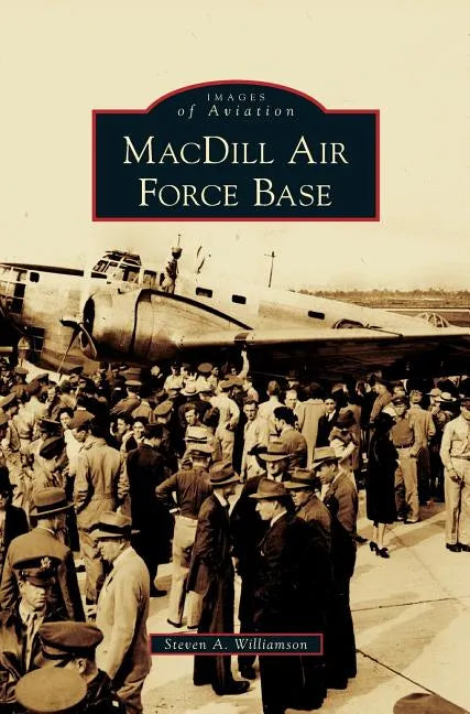 MacDill Air Force Base - Hardcover