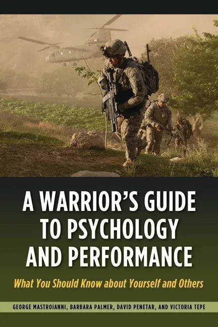Warrior's Guide to Psychology and Performance: What You Should Know about Yourself and Others - Paperback