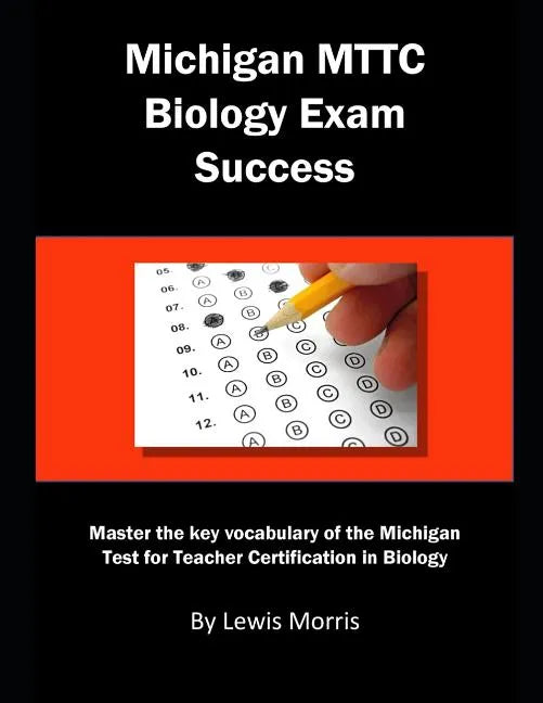 Michigan Mttc Biology Exam Success: Master the Key Vocabulary of the Michigan Test for Teacher Certification in Biology - Paperback
