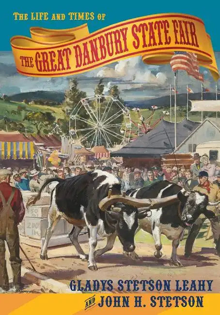 The Life and Times of the Great Danbury State Fair - Paperback
