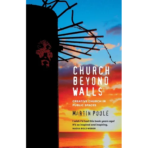 Church Beyond Walls: Christian Spirituality at Large - Paperback