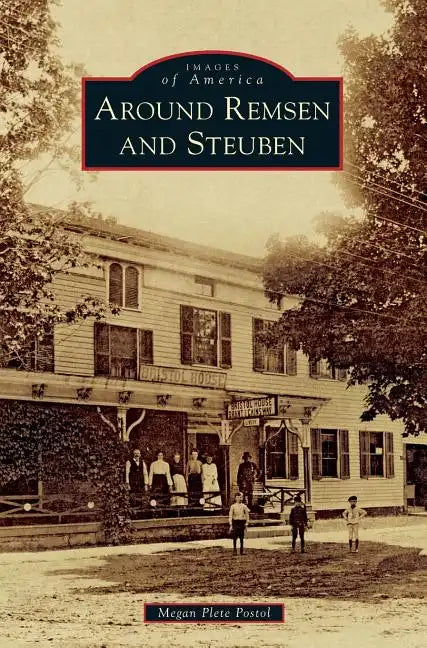 Around Remsen and Steuben - Hardcover