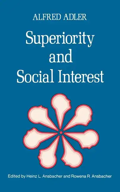 Superiority and Social Interest: A Collection of Later Writings - Paperback
