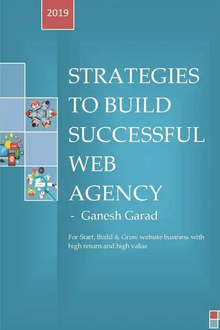 Strategies To Build Successful Web Agency - Paperback