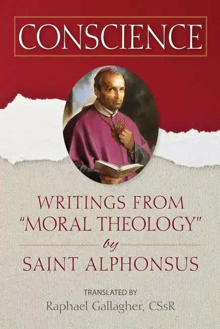 Conscience: Writings from Moral Theology by Saint Alphonsus - Paperback