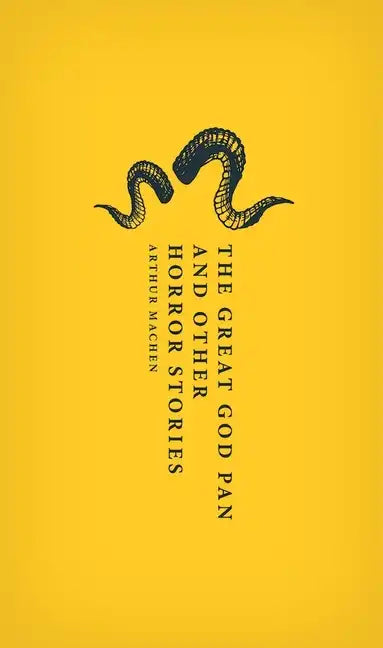 The Great God Pan and Other Horror Stories - Hardcover