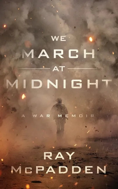 We March at Midnight: A War Memoir - Hardcover