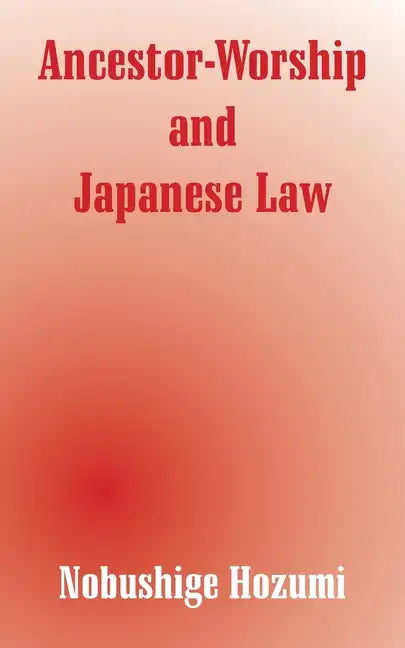 Ancestor-Worship and Japanese Law - Paperback