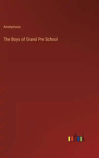 The Boys of Grand Pre School - Hardcover