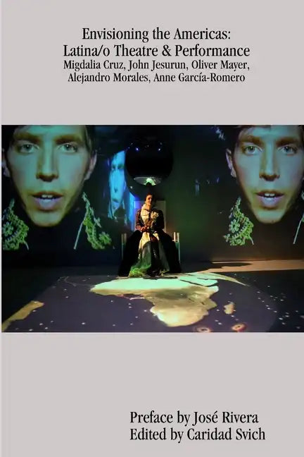 Envisioning the Americas: Latina/o Theatre & Performance - Paperback