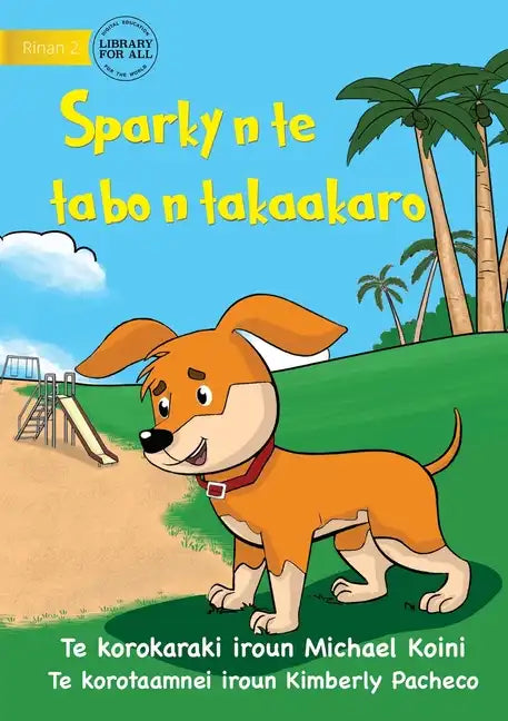 Sparky at the Playground - Sparky n te tabo n takaakaro (Te Kiribati) - Paperback