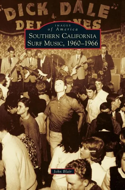 Southern California Surf Music, 1960-1966 - Hardcover