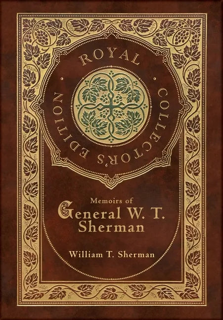 Memoirs of General W. T. Sherman (Royal Collector's Edition) (Case Laminate Hardcover with Jacket) - Hardcover
