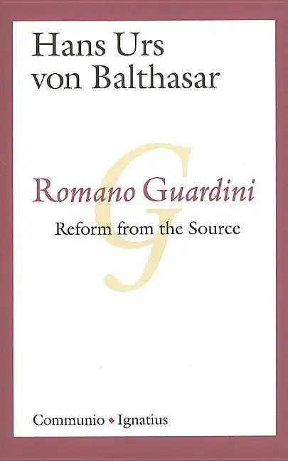 Romano Guardini: Reform from the Source - Paperback