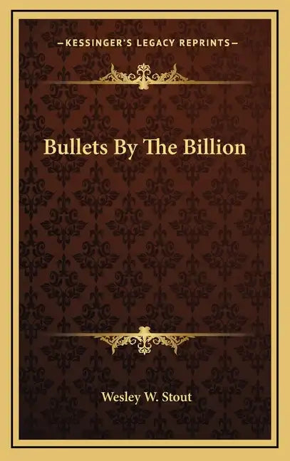 Bullets by the Billion - Hardcover