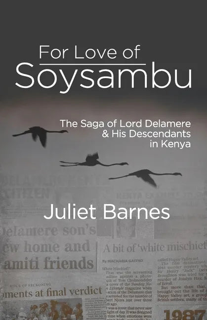 For Love of Soysambu: The Saga of Lord Delamere & His Descendants in Kenya - Paperback