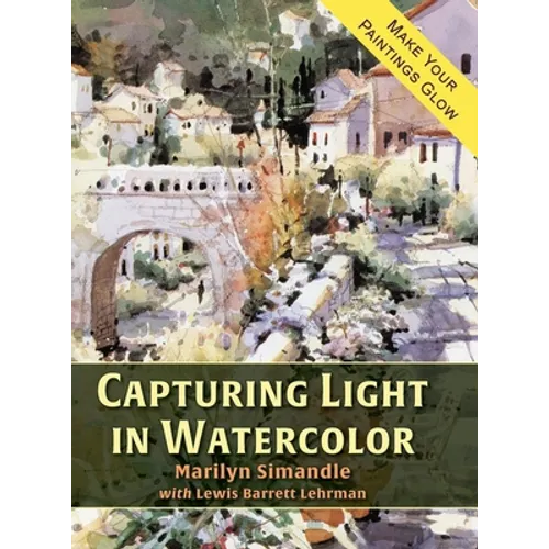 Capturing Light in Watercolor - Hardcover