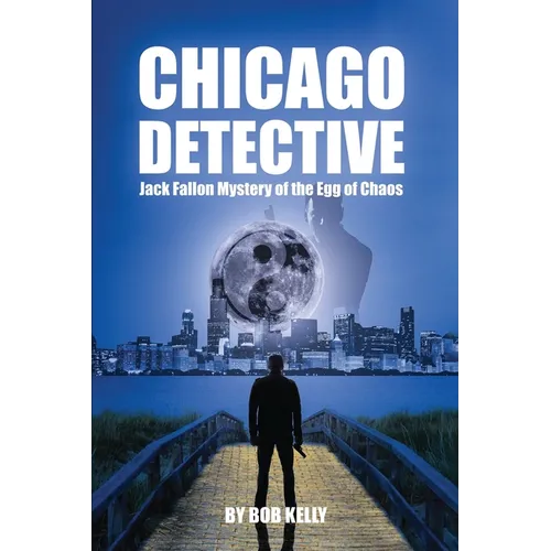 Chicago Detective Jack Fallon In The Mystery Of The Egg Of Chaos - Paperback