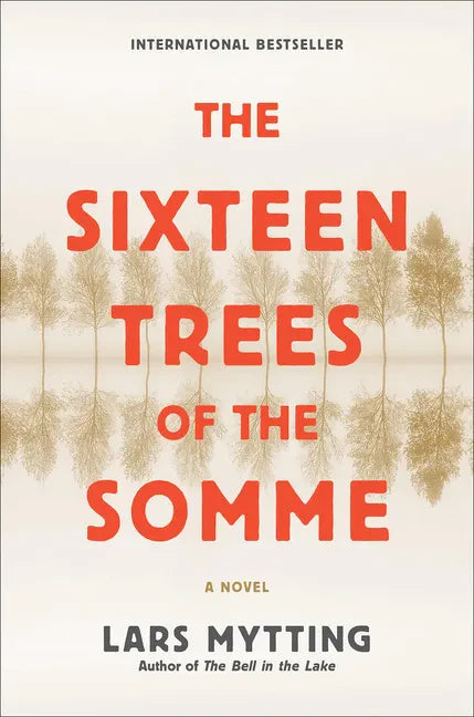 The Sixteen Trees of the Somme - Hardcover