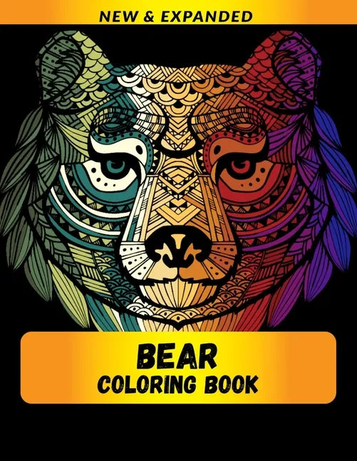Bear Coloring Book (New & Expanded): Wonderful bear Coloring Book For bear Lover, Adults, Teens - Paperback