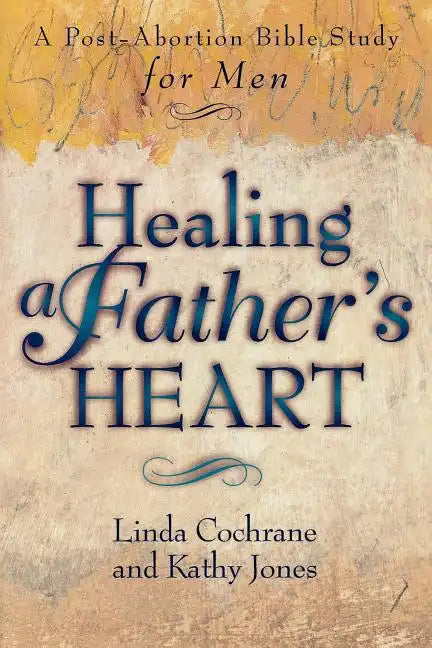 Healing a Father's Heart - Paperback