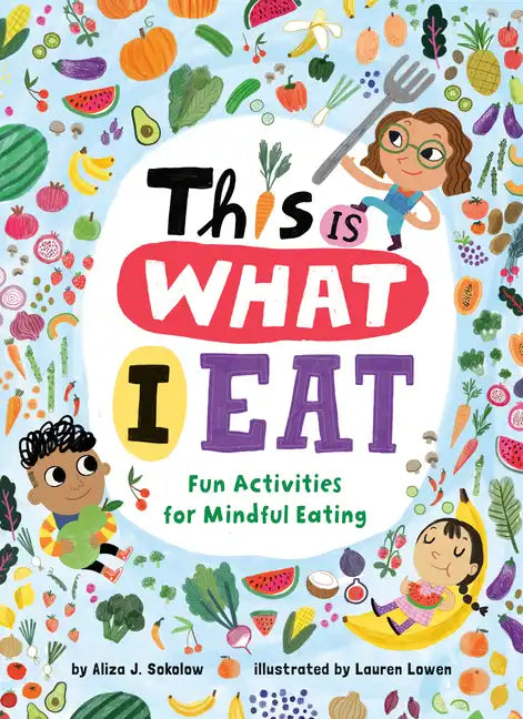 This Is What I Eat: Fun Activities for Mindful Eating - Paperback