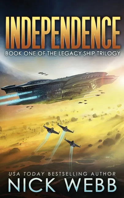 Independence: Book One of the Legacy Ship Trilogy - Paperback