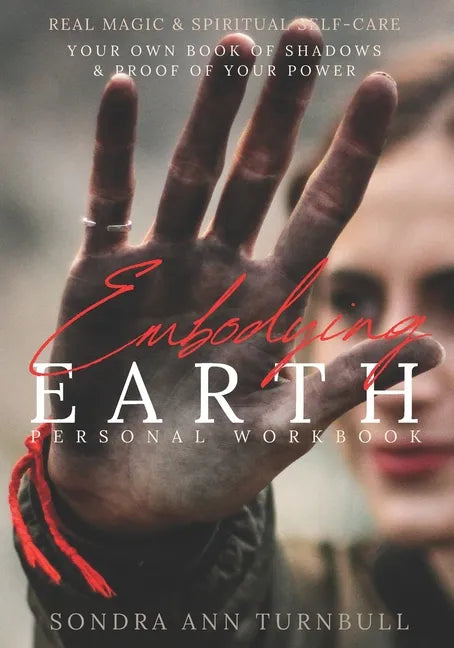 Embodying Earth Personal Workbook: Real Magic and Spiritual Self-care - Paperback