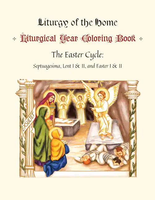 The Illustrated Liturgical Year Coloring Book: Easter Cycle: February 5 - May 27, 2023 - Paperback